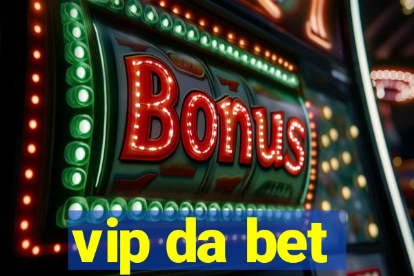 vip da bet